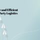 Boosting Efficiency with Third-Party Logistics: Essential Strategies and Practices